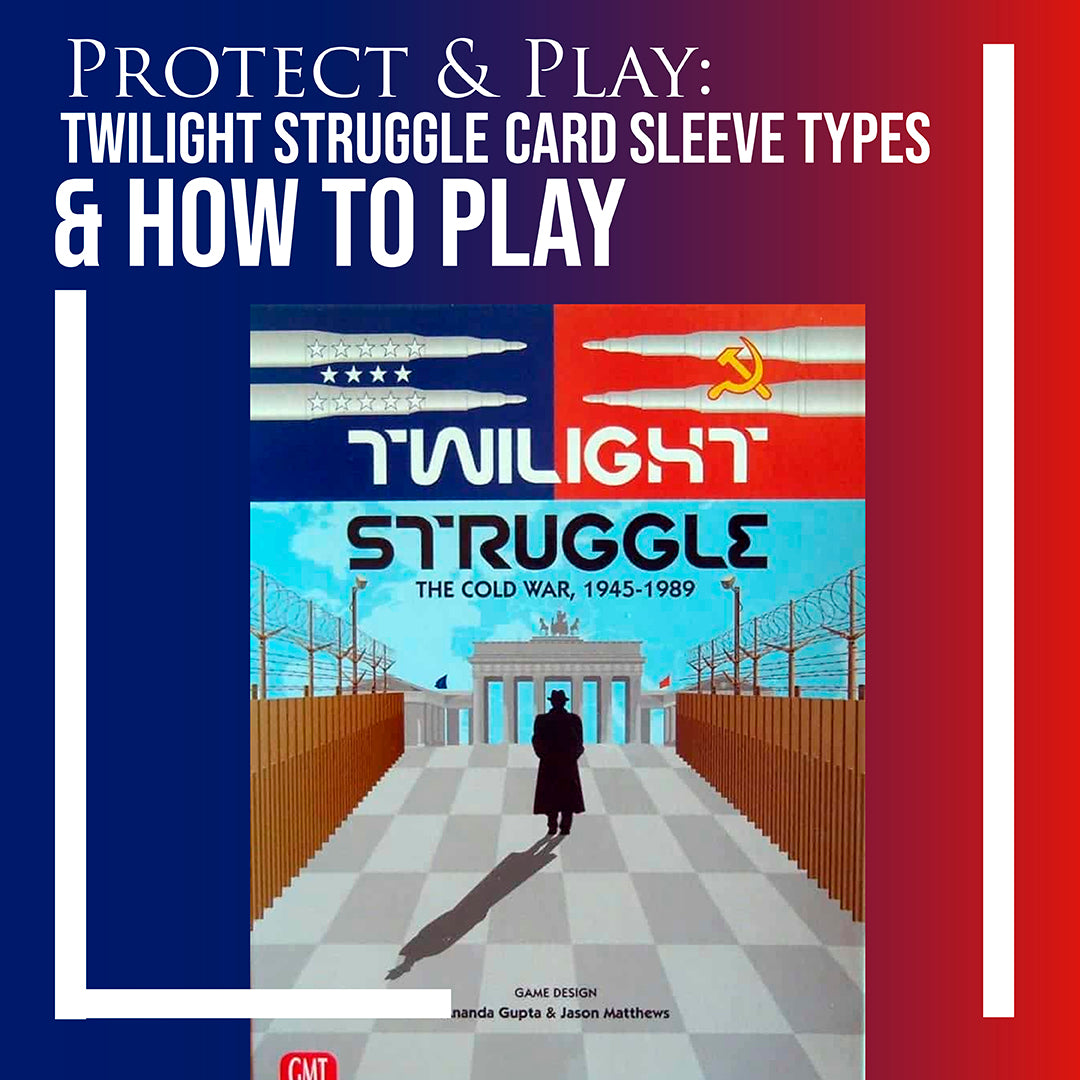 Protect & Play: Twilight Struggle Card Sleeve Types & How to Play Mayday Games Protect & Play: Twilight Struggle Card Sleeve Types & How to Play Mayday Games