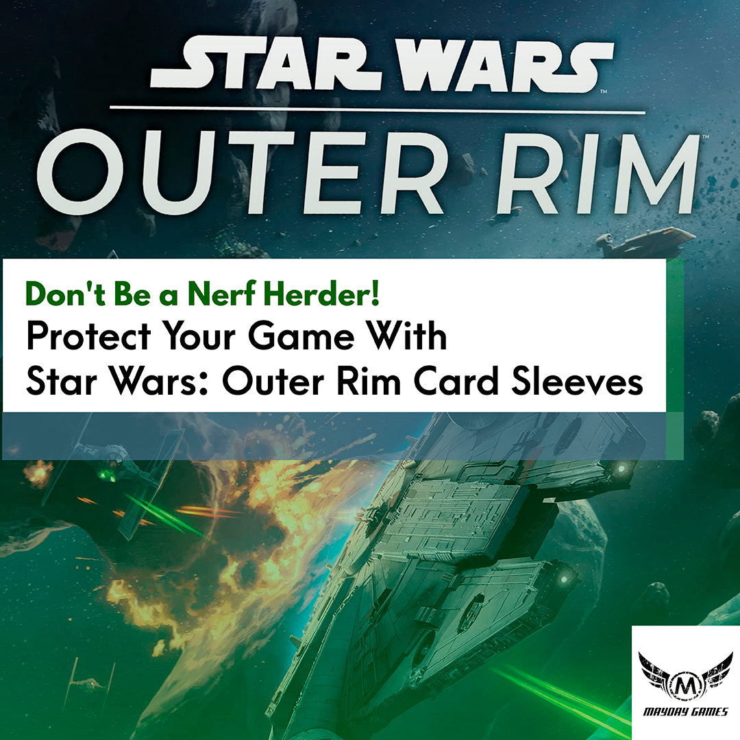 Don't Be a Nerf Herder! Protect Your Game With Star Wars: Outer Rim Card Sleeves