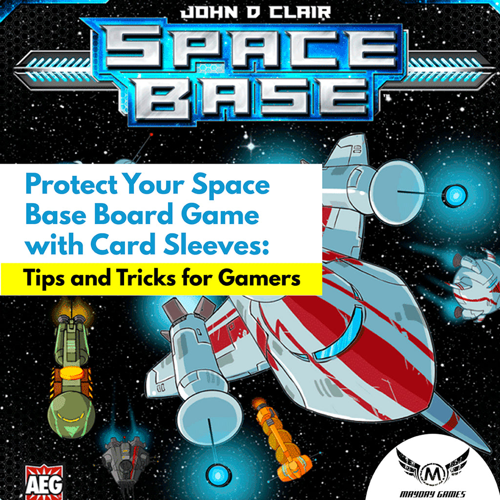 Protect Your Space Base Board Game with Card Sleeves Tips and