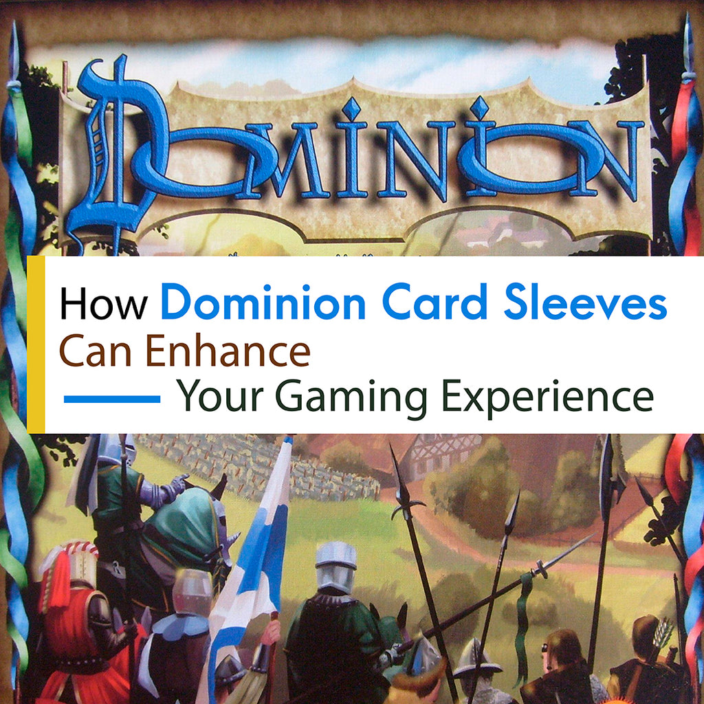 How Dominion Card Sleeves Can Enhance Your Gaming Experience