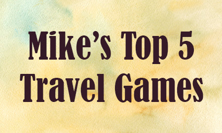 Mike's Top 5 Favorite Travel Games