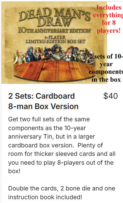 2 Sets: Cardboard 8-man Box Version (DMD Late-Backer Pledge Level)